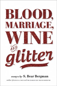 Blood, Marriage, Wine and glitter